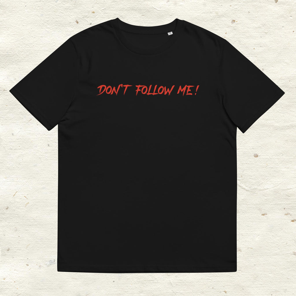 Unisex-Bio-Baumwoll-T-Shirt "Dont follow me!"