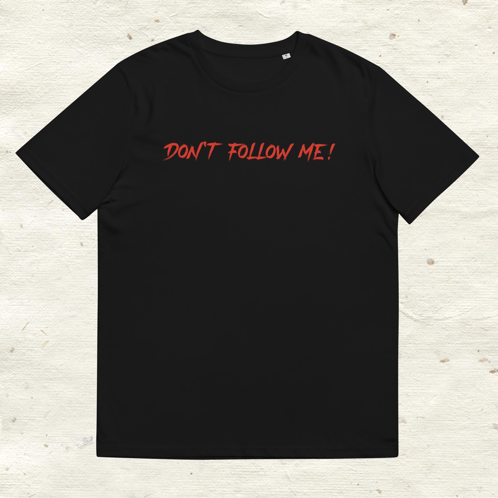 Unisex-Bio-Baumwoll-T-Shirt "Dont follow me!"