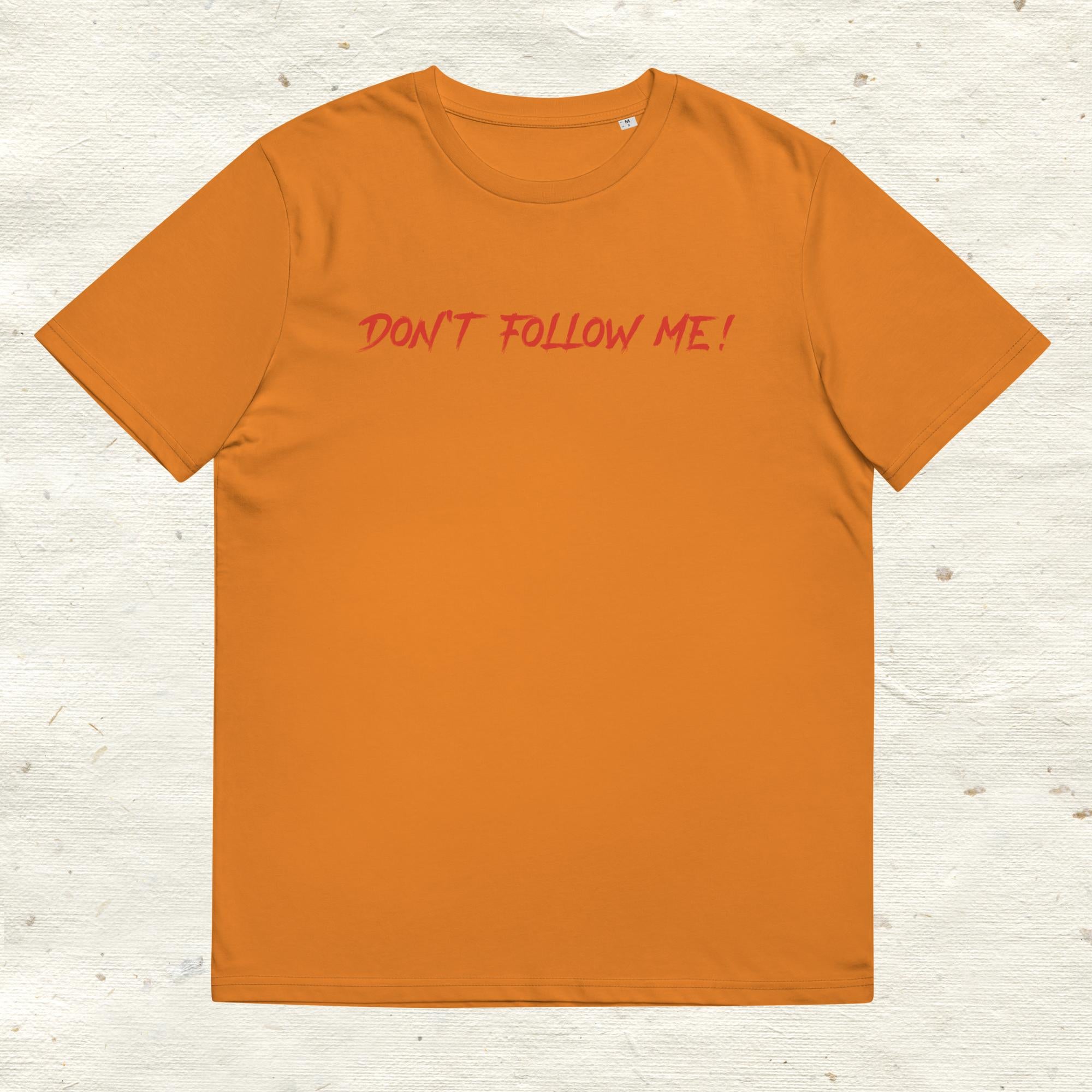 Unisex-Bio-Baumwoll-T-Shirt "Dont follow me!"