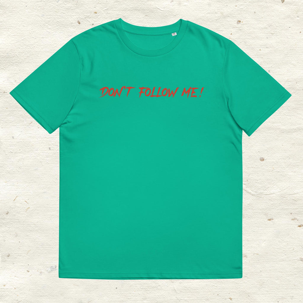 Unisex-Bio-Baumwoll-T-Shirt "Dont follow me!"