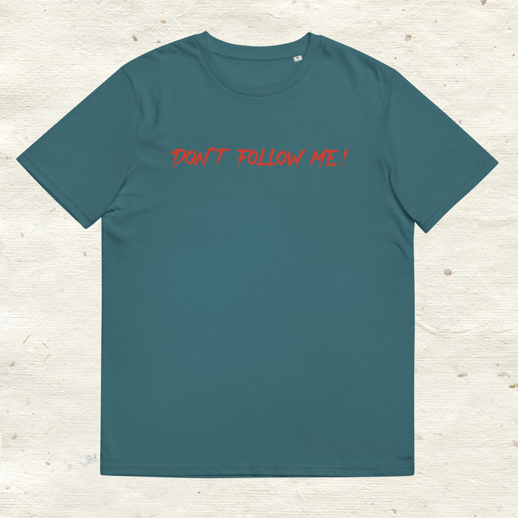 Unisex-Bio-Baumwoll-T-Shirt "Dont follow me!"